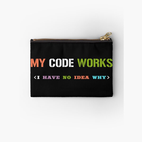Item preview, My Code Works I Have No Idea Why designed and sold by Ismaibeen.
