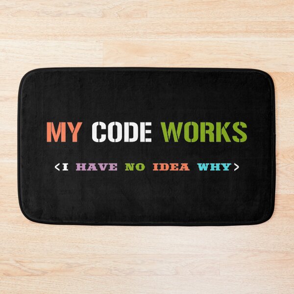Item preview, My Code Works I Have No Idea Why designed and sold by Ismaibeen.