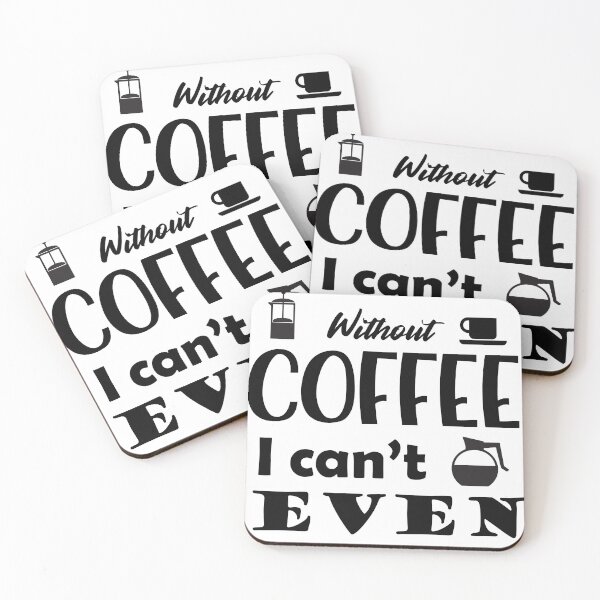 Item preview, Without Coffee I Can't Even designed and sold by Kybruno's Creations.