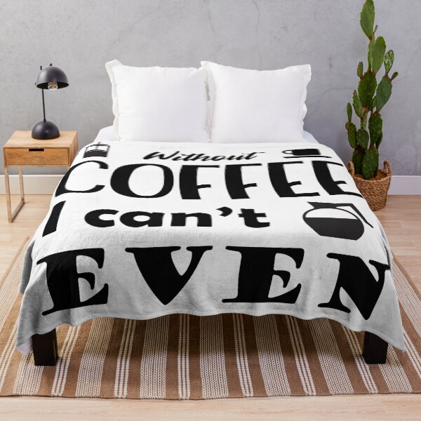 Item preview, Without Coffee I Can't Even designed and sold by Kybruno's Creations.