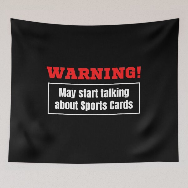 Item preview, Warning May Start Talking About Sports Cards designed and sold by TeePartyHost.