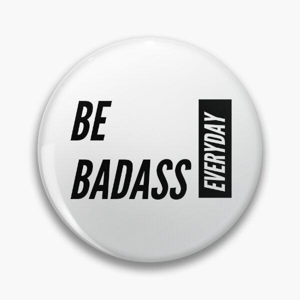 Item preview, Be Badass Everyday designed and sold by jpremiumdesigns.