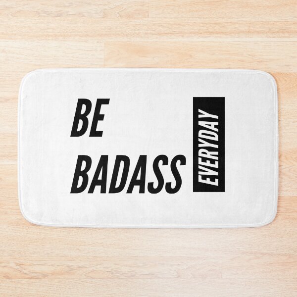 Item preview, Be Badass Everyday designed and sold by jpremiumdesigns.