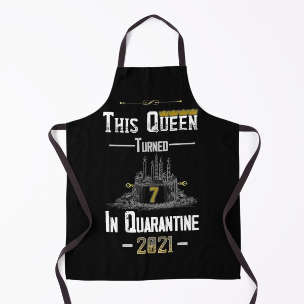 Item preview, This Queen Turned 7 in Quarantine 2021 designed and sold by AliAze.