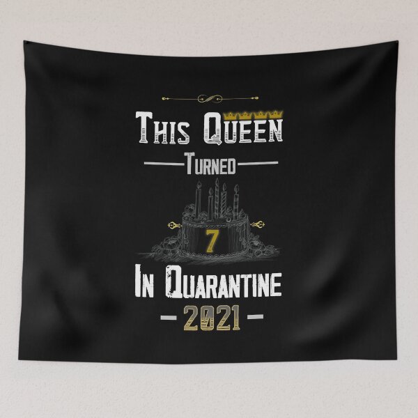 Item preview, This Queen Turned 7 in Quarantine 2021 designed and sold by AliAze.