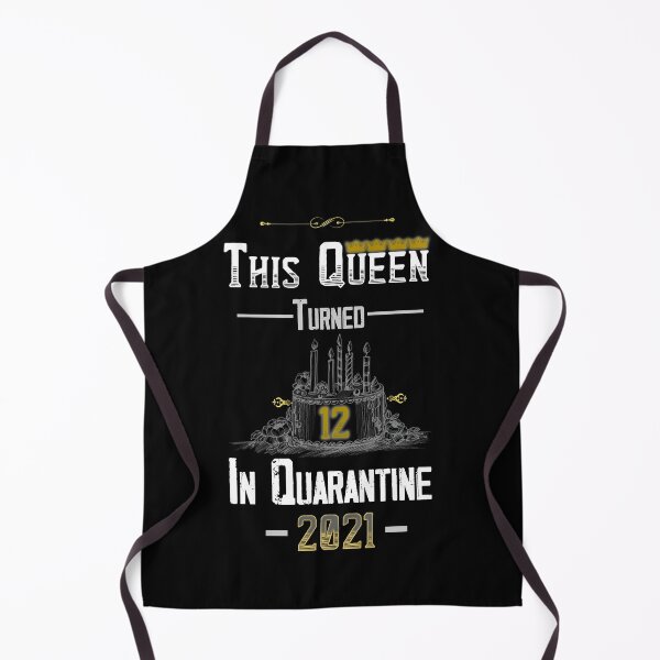 Item preview, This Queen Turned 12 in Quarantine 2021 designed and sold by AliAze.