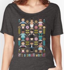 It's a Small World! Women's Relaxed Fit T-Shirt