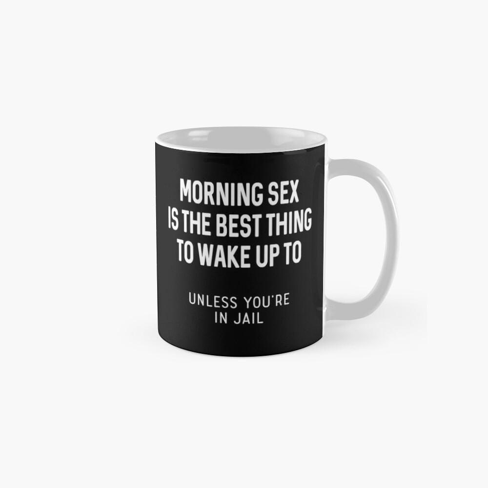 Morning Sex Is The Best Thing To Wake Up To - Dirty Humor