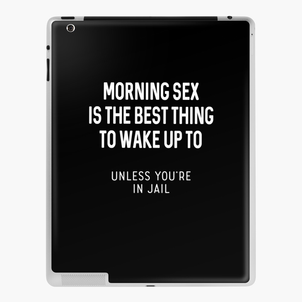 Morning Sex Is The Best Thing To Wake Up To - Dirty Humor