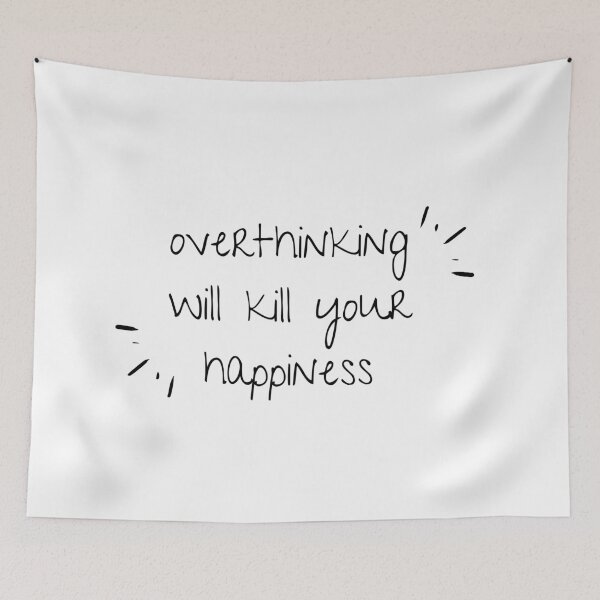 Item preview, Overthinking Will Kill Your Happiness designed and sold by jpremiumdesigns.