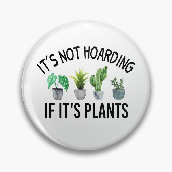 Item preview, It's not hoarding if its plants, Gardener Funny, Gardening Cactus lover designed and sold by JustGift.