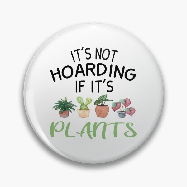 Item preview, It's not hoarding if its plants, Gardener Funny, Gardening Cactus lover designed and sold by JustGift.