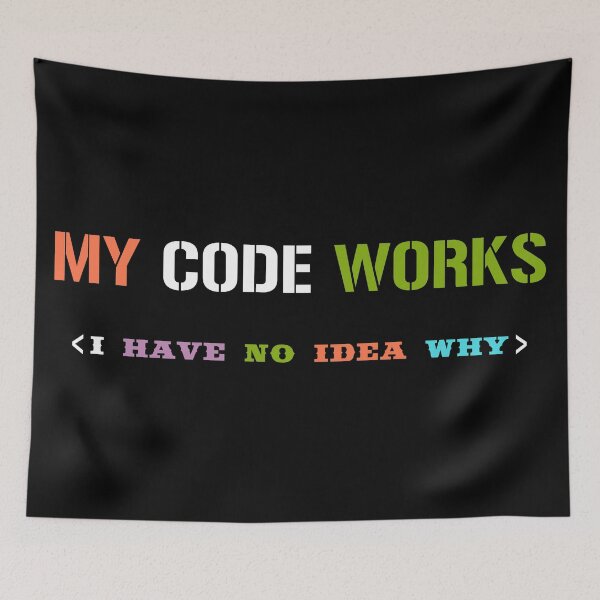 Item preview, My Code Works I Have No Idea Why designed and sold by Ismaibeen.