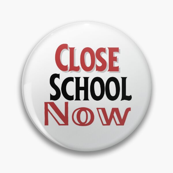Item preview, Close School Now designed and sold by Miaberzo.
