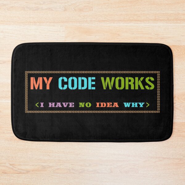 Item preview, My Code Works I Have No Idea Why designed and sold by Ismaibeen.