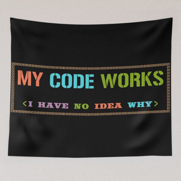 Item preview, My Code Works I Have No Idea Why designed and sold by Ismaibeen.