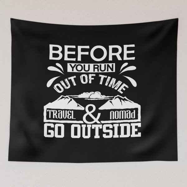 Item preview, Go Outside Before You Run Out Of Time designed and sold by MHabeeb.