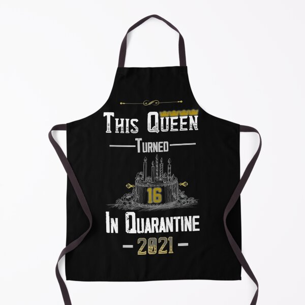 Item preview, This Queen Turned 16 in Quarantine 2021 designed and sold by AliAze.