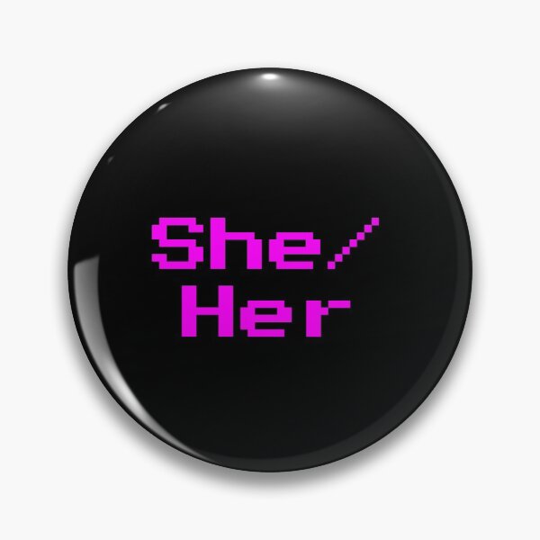 Item preview, She/Her neon pinkish purple retro 8 bit font cyberpunk pin Pin designed and sold by Mal H.