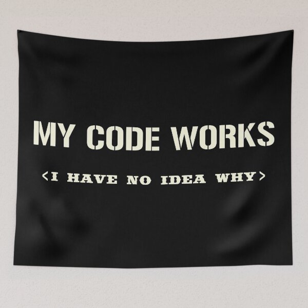 Item preview, My Code Works I Have No Idea Why designed and sold by Ismaibeen.