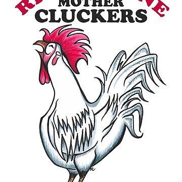 Artwork thumbnail, Happy Rooster - Rise and Shine Mother Cluckers by The White Bat