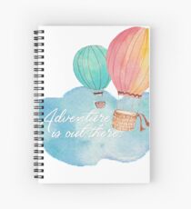 Adventure is out there Spiral Notebook
