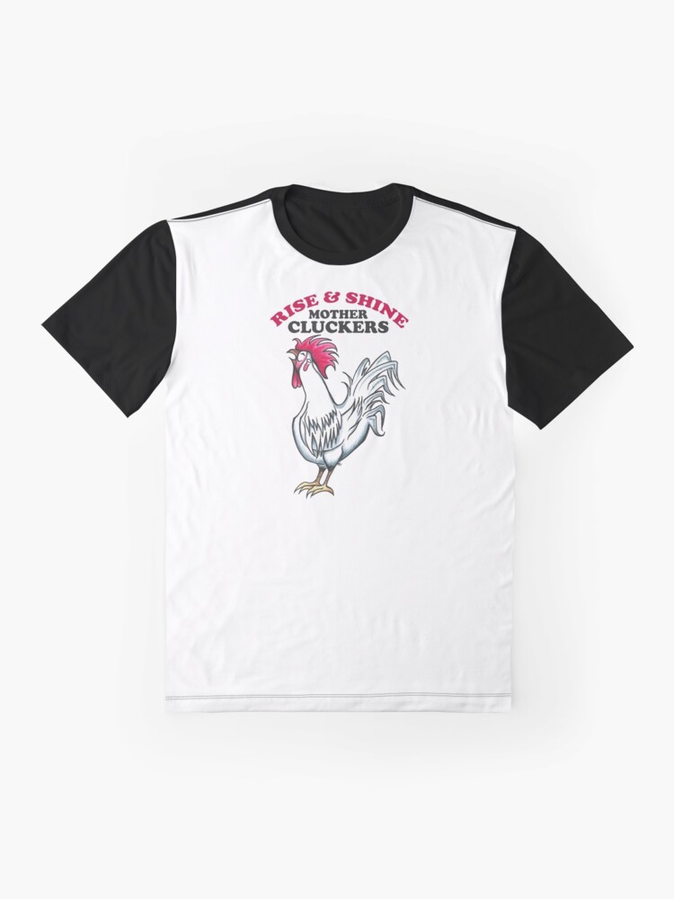 Graphic T-Shirt, Happy Rooster - Rise and Shine Mother Cluckers designed and sold by The White Bat