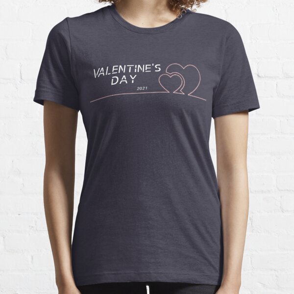 Valentine's Day t-shirt For loved ones Essential T-Shirt