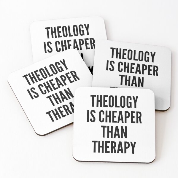 Item preview, Theology is Cheaper than Therapy designed and sold by HalpinDesign.