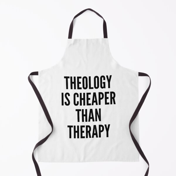 Item preview, Theology is Cheaper than Therapy designed and sold by HalpinDesign.