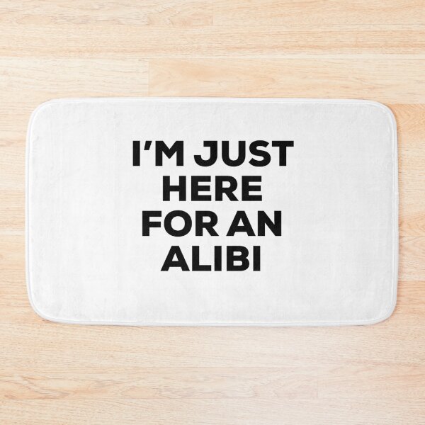 Item preview, Here for an Alibi designed and sold by HalpinDesign.