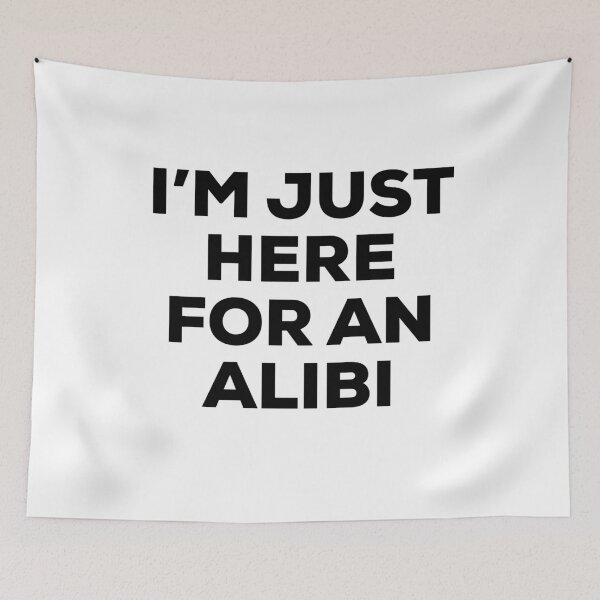 Item preview, Here for an Alibi designed and sold by HalpinDesign.