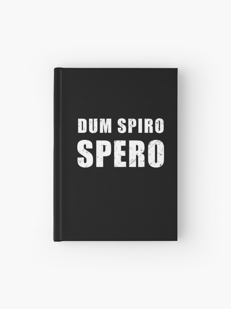 Dum Spiro Spero - Latin phrase meaning While I Breathe, I Hope Hardcover  Journal for Sale by Be-A-Warrior