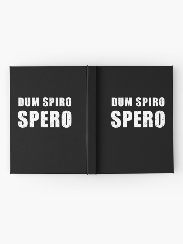 Dum Spiro Spero - Latin phrase meaning While I Breathe, I Hope Hardcover  Journal for Sale by Be-A-Warrior