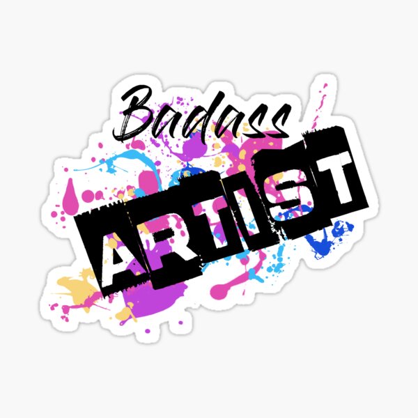 Badass Artist Graphic Text on Messy Paint Splatter Sticker