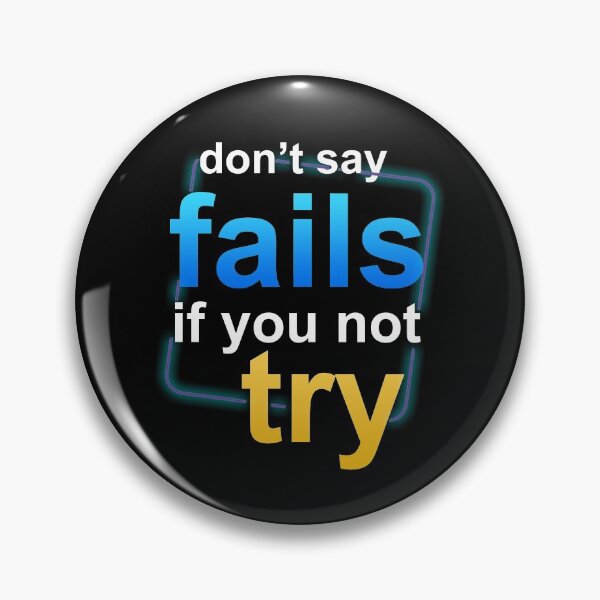 Item preview, Don't Say Fails If You Not Try designed and sold by showoffmarket.