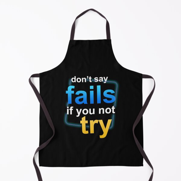 Item preview, Don't Say Fails If You Not Try  designed and sold by showoffmarket.