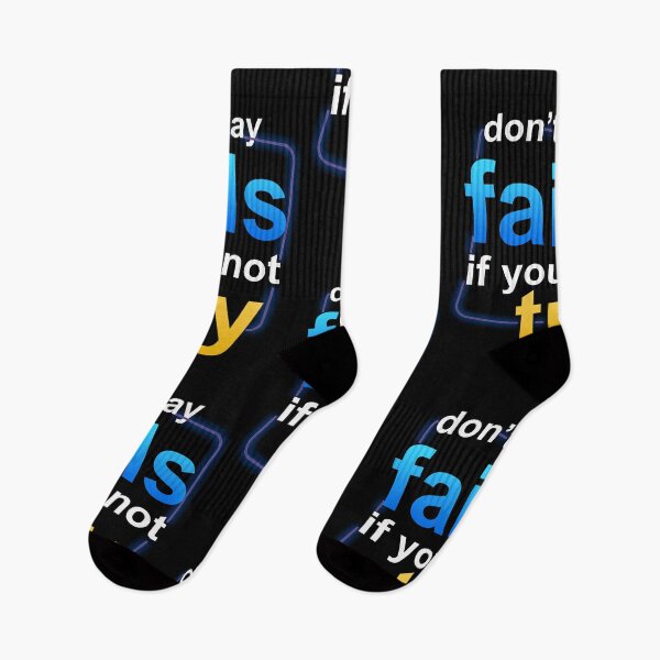 Item preview, Don't Say Fails If You Not Try  designed and sold by showoffmarket.