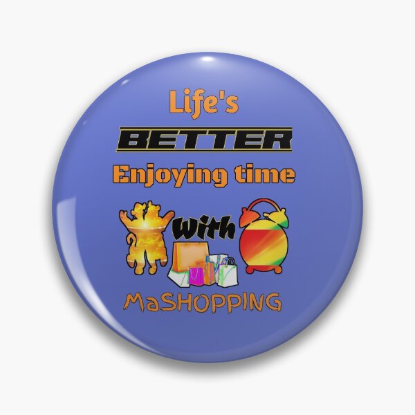 Item preview, Life is better enjoying time with my shopping,,, life is bettter with mashopping,, - designed and sold by Chakilogy.