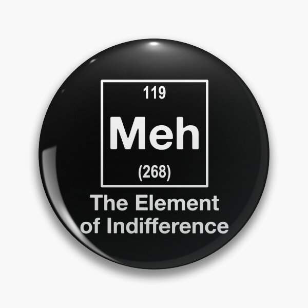 Item preview, Meh The Element Of Indifference Funny Periodic Table  designed and sold by Vanover Designs.