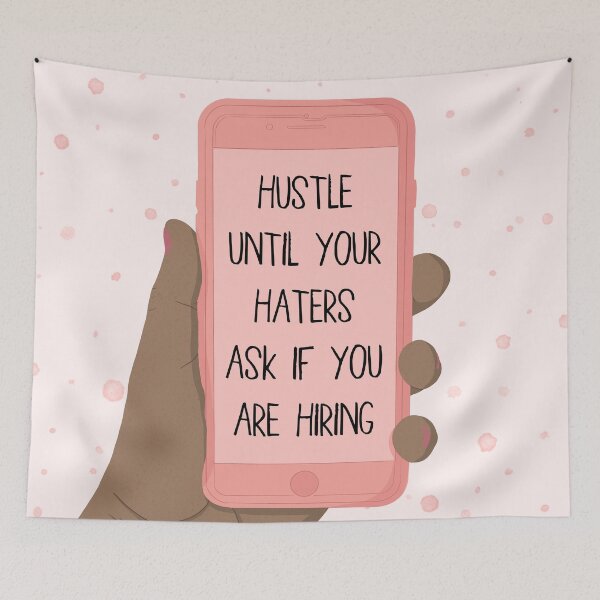 Item preview, Hustle until your haters ask if you are hiring designed and sold by thecutefeminist.