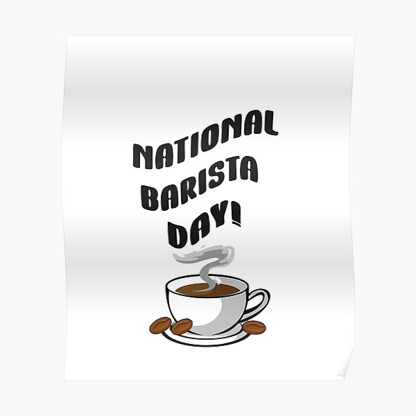 "National Barista Day" Poster by ElBeDesigns Redbubble