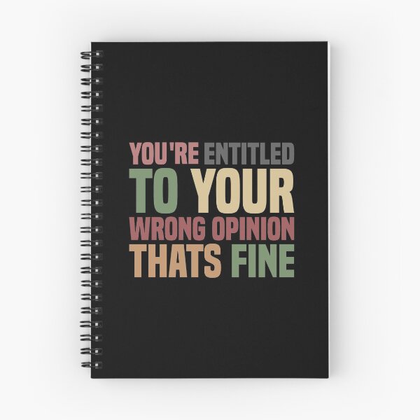Item preview, You're Entitled To Your Wrong Opinion That's Fine designed and sold by Ismaibeen.