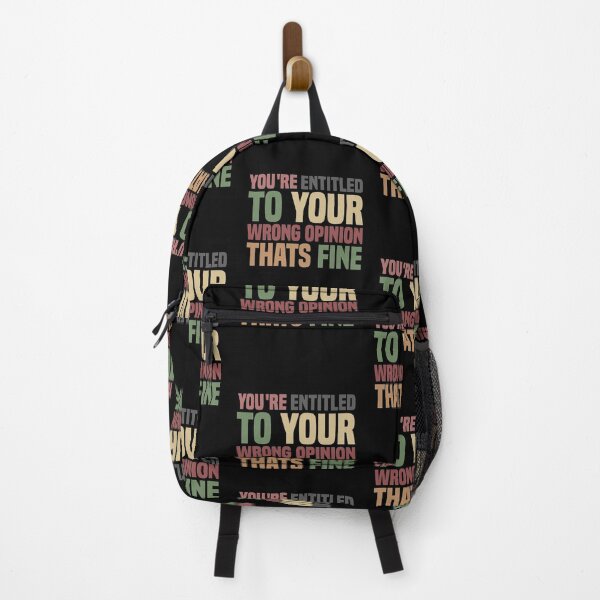 Item preview, You're Entitled To Your Wrong Opinion That's Fine designed and sold by Ismaibeen.