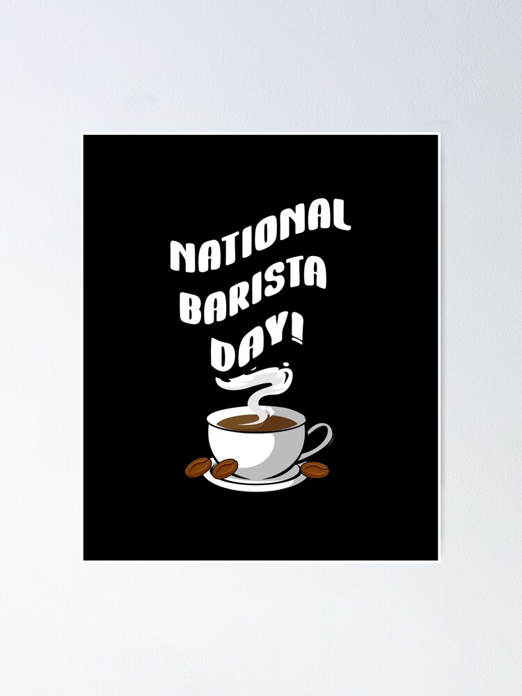 "National Barista Day" Poster for Sale by ElBeDesigns Redbubble