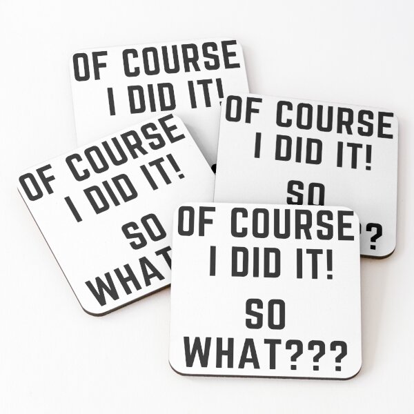 Item preview, get your act together " of course i did it" sarcastic quote  t shirt [P-Q 16][551]  designed and sold by HIPNOTIZAR  CRAFTS.