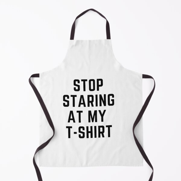 Item preview, get your act together "stop staring at my t shirt" sarcastic quote  t shirt [P-Q 17][553]  designed and sold by HIPNOTIZAR  CRAFTS.
