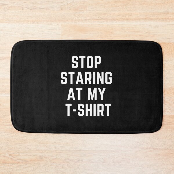 Item preview, get your act together "stop staring at my t shirt " sarcastic quote  t shirt [P-Q 17B][554]  designed and sold by HIPNOTIZAR  CRAFTS.