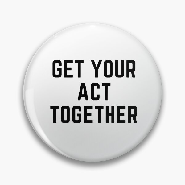 Item preview, get your act together " of course i did it" sarcastic quote  t shirt [P-Q 19][557]  designed and sold by HIPNOTIZAR  CRAFTS.