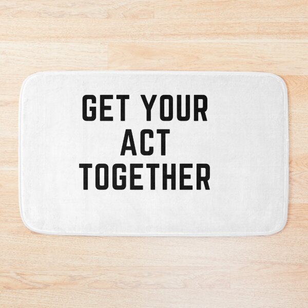 Item preview, get your act together " of course i did it" sarcastic quote  t shirt [P-Q 19][557]  designed and sold by HIPNOTIZAR  CRAFTS.